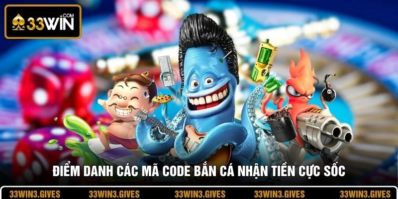 Điểm danh các mã code bắn cá nhận tiền cực sốc