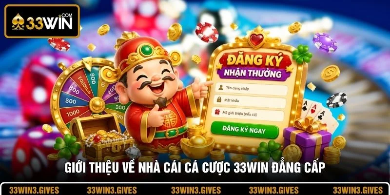 Giới thiệu về nhà cái cá cược 33WIN đẳng cấp