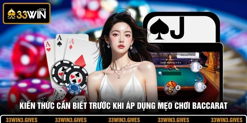 Kiến thức cần biết trước khi áp dụng mẹo chơi Baccarat