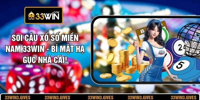 Soi Cầu Xổ Số Miền Nam 33WIN - Bí Mật Hạ Gục Nhà Cái!