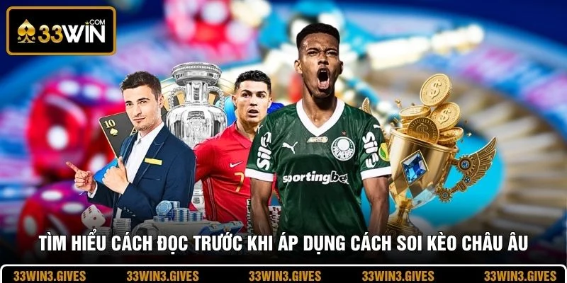 Tìm hiểu cách đọc trước khi áp dụng cách soi kèo châu Âu